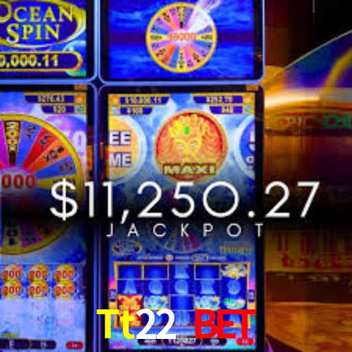 Tt22 Bet